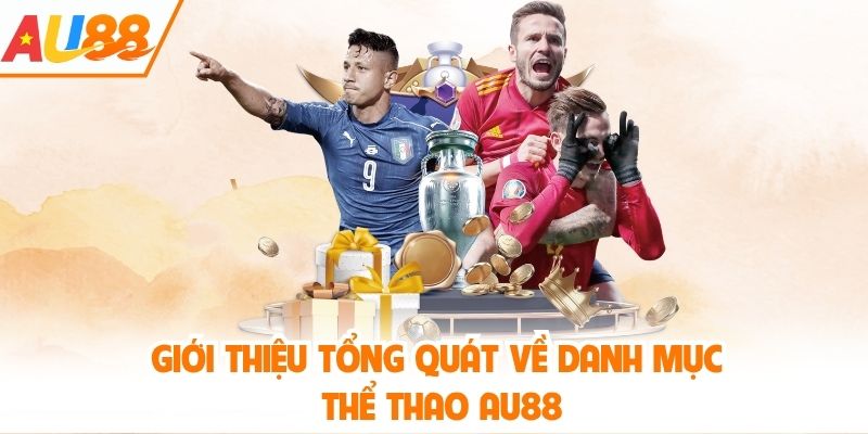 Giới thiệu tổng quát về danh mục thể thao AU88